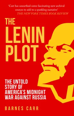 Leninovo sprisahanie - Nevypovedaný príbeh americkej polnočnej vojny proti Rusku - Lenin Plot - The Untold Story of America's Midnight War Against Russia