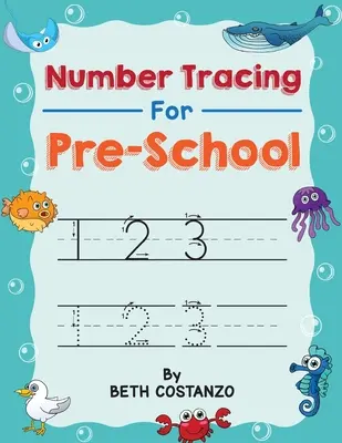 Kniha na obkresľovanie čísel pre predškolákov: Cvičebnica matematiky pre predškolákov na obkresľovanie čísel: Kniha matematických aktivít pre predškolákov, škôlkarov a deti od 3 do 5 rokov ( - Number Tracing book for Preschoolers: Preschool Numbers Tracing Math Practice Workbook: Math Activity Book for Pre K, Kindergarten and Kids Ages 3-5 (