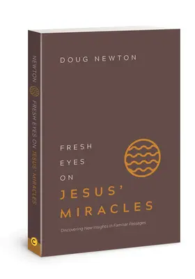 Čerstvý pohľad na Ježišove zázraky: Nové pohľady na známe pasáže - Fresh Eyes on Jesus' Miracles: Discovering New Insights in Familiar Passages