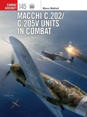 Jednotky Macchi C.202/C.205v v boji - Macchi C.202/C.205v Units in Combat