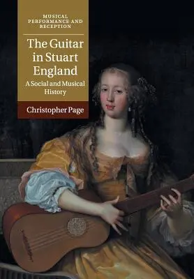 Gitara v Stuartovskom Anglicku: Spoločenské a hudobné dejiny - The Guitar in Stuart England: A Social and Musical History