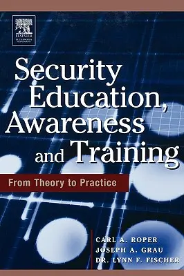 Bezpečnostné vzdelávanie, informovanosť a odborná príprava: Sídlo od teórie k praxi - Security Education, Awareness and Training: Seat from Theory to Practice