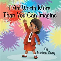 Mám väčšiu cenu, než si dokážete predstaviť - I Am Worth More Than You Can Imagine