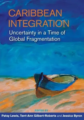Karibská integrácia: Neistota v čase globálnej roztrieštenosti - Caribbean Integration: Uncertainty in a Time of Global Fragmentation