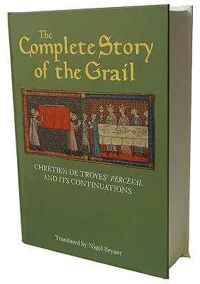 Kompletný príbeh Grálu: Perceval Chrtiena de Troyes a jeho pokračovania - The Complete Story of the Grail: Chrtien de Troyes' Perceval and Its Continuations