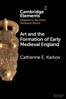 Umenie a formovanie ranostredovekého Anglicka - Art and the Formation of Early Medieval England