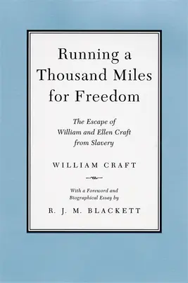 Beh na tisíc míľ za slobodou: Útek Williama a Ellen Craftovcov z otroctva - Running a Thousand Miles for Freedom: The Escape of William and Ellen Craft from Slavery