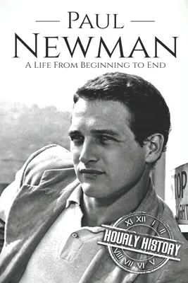 Paul Newman: Život od začiatku do konca - Paul Newman: A Life from Beginning to End