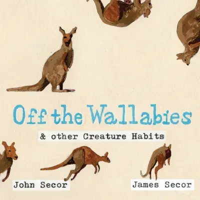 Mimo valašky a iné zvyky tvorov - Off the Wallabies & other Creature Habits