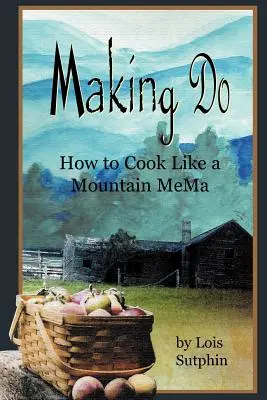 Robiť: Ako variť ako horská meMa - Making Do: How to Cook Like a Mountain MeMa