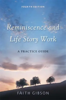Spomínanie a práca so životným príbehom: Príručka na precvičovanie - Reminiscence and Life Story Work: A Practice Guide