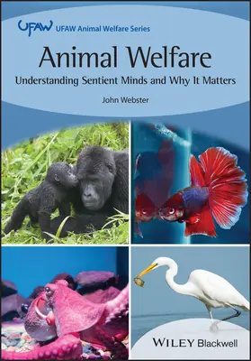 Dobré životné podmienky zvierat: Chápanie zmyslov a prečo na tom záleží - Animal Welfare: Understanding Sentient Minds and Why It Matters