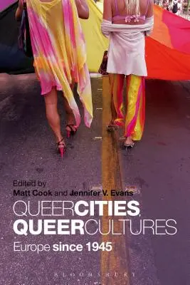 Queer Cities, Queer Cultures: Európa od roku 1945 - Queer Cities, Queer Cultures: Europe since 1945