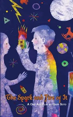 Iskra a oheň - The Spark and Fire of It