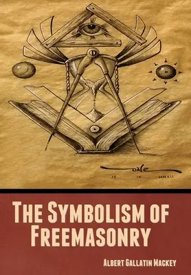 Symbolika slobodomurárstva - The Symbolism of Freemasonry