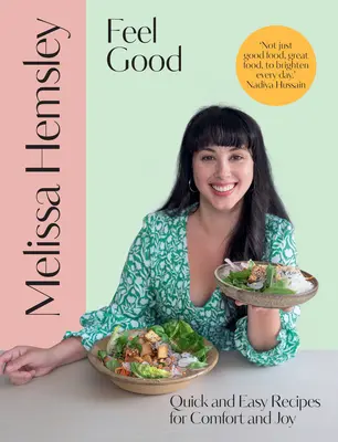 Feel Good - Rýchle a jednoduché recepty pre pohodlie a radosť - Feel Good - Quick and easy recipes for comfort and joy