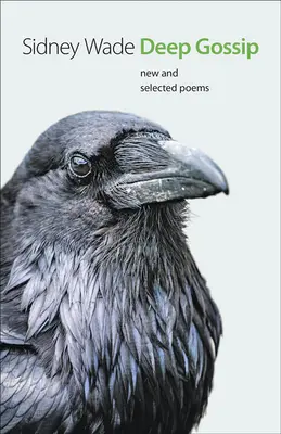 Hlboké klebety: Nové a vybrané básne - Deep Gossip: New and Selected Poems