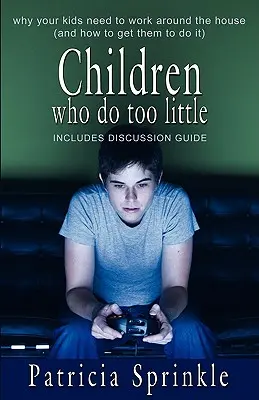 Deti, ktoré robia príliš málo - Children Who Do Too Little