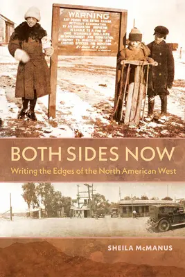 Obe strany teraz: Písanie na okrajoch severoamerického západu - Both Sides Now: Writing the Edges of the North American West