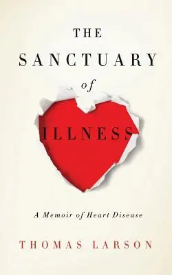 Útočisko choroby: Spomienky na ochorenie srdca - The Sanctuary of Illness: A Memoir of Heart Disease