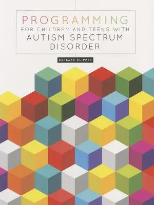 Programovanie pre deti a dospievajúcich s poruchou autistického spektra - Programming for Children and Teens with Autism Spectrum Disorder