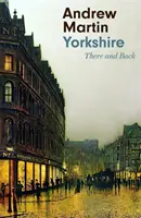 Yorkshire - Tam a späť - Yorkshire - There and Back