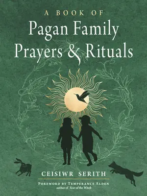 Kniha pohanských rodinných modlitieb a rituálov - A Book of Pagan Family Prayers and Rituals