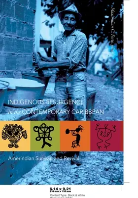 Indigenous Resurgence in the Contemporary Caribbean; Amerindian Survival and Revival (Obnova pôvodného obyvateľstva v súčasnom Karibiku) - Indigenous Resurgence in the Contemporary Caribbean; Amerindian Survival and Revival