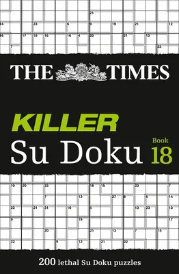 The Times Killer Su Doku Book 18: 200 smrtiacich hádaniek Su Doku - The Times Killer Su Doku Book 18: 200 Lethal Su Doku Puzzles