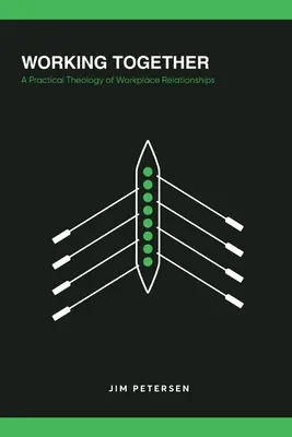 Spolupráca: Praktická teológia vzťahov na pracovisku - Working Together: A Practical Theology of Workplace Relationships