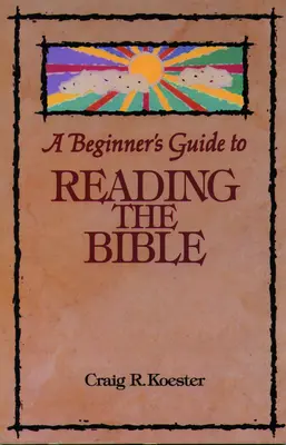 Príručka pre začiatočníkov na čítanie Biblie - Beginner's Guide to Reading the Bible