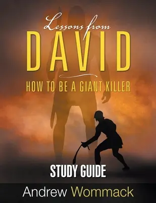 Lekcie od Dávida Študijná príručka: Ako sa stať zabijakom obrov - Lessons From David Study Guide: How to be a Giant Killer