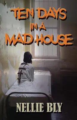 Desať dní v blázinci - Ten Days in A Madhouse