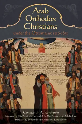 Arabskí ortodoxní kresťania pod vládou Osmanov 1516-1831 - Arab Orthodox Christians Under the Ottomans 1516-1831