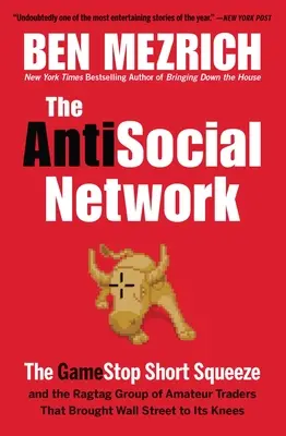 Antisociálna sieť: Krátkodobé prepadnutie Gamestopu a skupina amatérskych obchodníkov, ktorá dostala Wall Street na kolená - The Antisocial Network: The Gamestop Short Squeeze and the Ragtag Group of Amateur Traders That Brought Wall Street to Its Knees