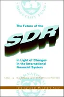 Budúcnosť SDR vo svetle zmien v medzinárodnom finančnom systéme - zborník zo seminára - Future of the SDR in Light of Changes in the International Financial System - Seminar Proceedings