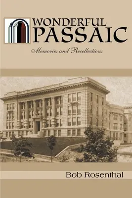 Nádherný Passaic: Spomienky a rozpomienky - Wonderful Passaic: Memories and Recollections