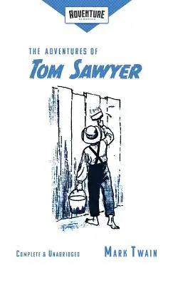 Dobrodružstvá Toma Sawyera (dobrodružná klasika) - The Adventures of Tom Sawyer (Adventure Classics)