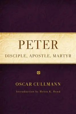 Peter: Učeník, apoštol, mučeník - Peter: Disciple, Apostle, Martyr