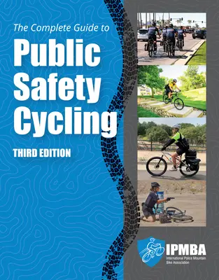 Kompletný sprievodca cyklistikou vo verejnej bezpečnosti - The Complete Guide to Public Safety Cycling