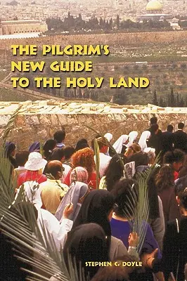 Nový sprievodca pútnika po Svätej zemi - The Pilgrim's New Guide to the Holy Land