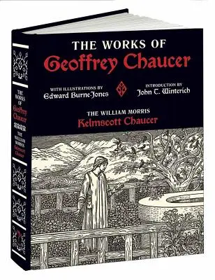Diela Geoffreyho Chaucera: William Morris Kelmscott Chaucer s ilustráciami Edwarda Burne-Jonesa - The Works of Geoffrey Chaucer: The William Morris Kelmscott Chaucer with Illustrations by Edward Burne-Jones