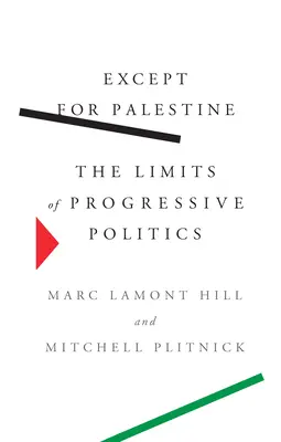 Okrem Palestíny: Hranice progresívnej politiky - Except for Palestine: The Limits of Progressive Politics