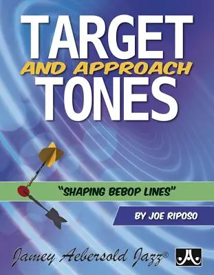 Cieľové a približovacie tóny: Shaping Bebop Lines - Target and Approach Tones: Shaping Bebop Lines