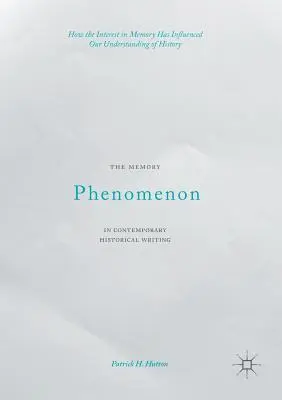 Fenomén pamäti v súčasnej historickej spisbe: Ako záujem o pamäť ovplyvnil naše chápanie histórie - The Memory Phenomenon in Contemporary Historical Writing: How the Interest in Memory Has Influenced Our Understanding of History