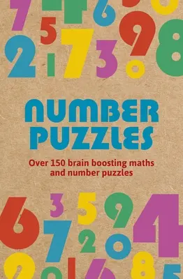 Číselné hádanky: Viac ako 150 matematických a číselných hádaniek na posilnenie mozgu - Number Puzzles: Over 150 Brain Boosting Math and Number Puzzles
