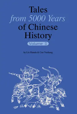 Príbehy z 5000 rokov čínskej histórie II. zväzok - Tales from 5000 Years of Chinese History Volume II