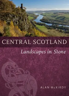 Stredné Škótsko: Krajiny v kameni - Central Scotland: Landscapes in Stone