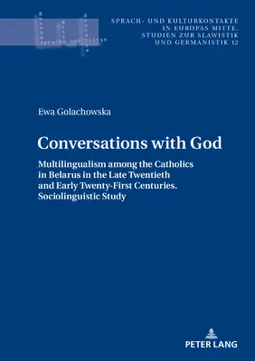 Rozhovory s Bohom: viacjazyčnosť medzi katolíkmi v Bielorusku na konci dvadsiateho a začiatku dvadsiateho prvého storočia. Sociolingvistika - Conversations with God: Multilingualism Among the Catholics in Belarus in the Late Twentieth and Early Twenty-First Centuries. Sociolinguistic