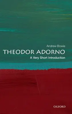 Theodor Adorno: Veľmi stručný úvod - Theodor Adorno: A Very Short Introduction
